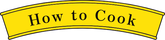 How to cook